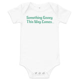 something gooey this way comes baby onesie